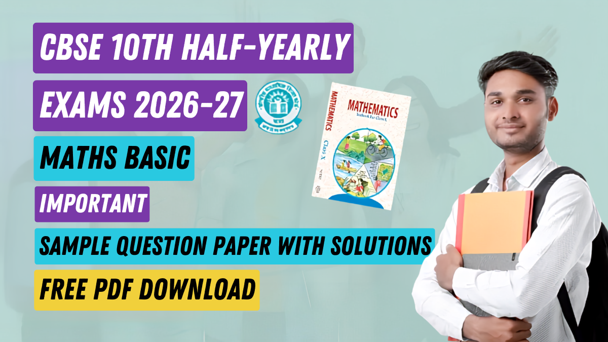 CBSE Class 10 Maths Basic Half Yearly Sample Question Paper 2026-27 with Detailed Solutions PDF