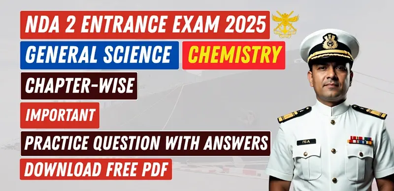 NDA 2 Entrance Exam 2025 Chemistry: Chapter-Wise Practice Questions with Answers PDF
