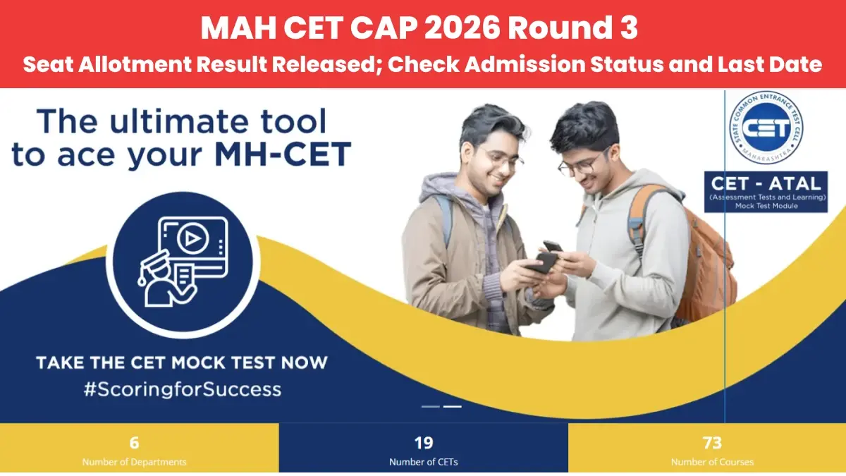 MAH CET CAP 2026 Round 3 Seat Allotment Result Released; Check Admission Status and Last Date