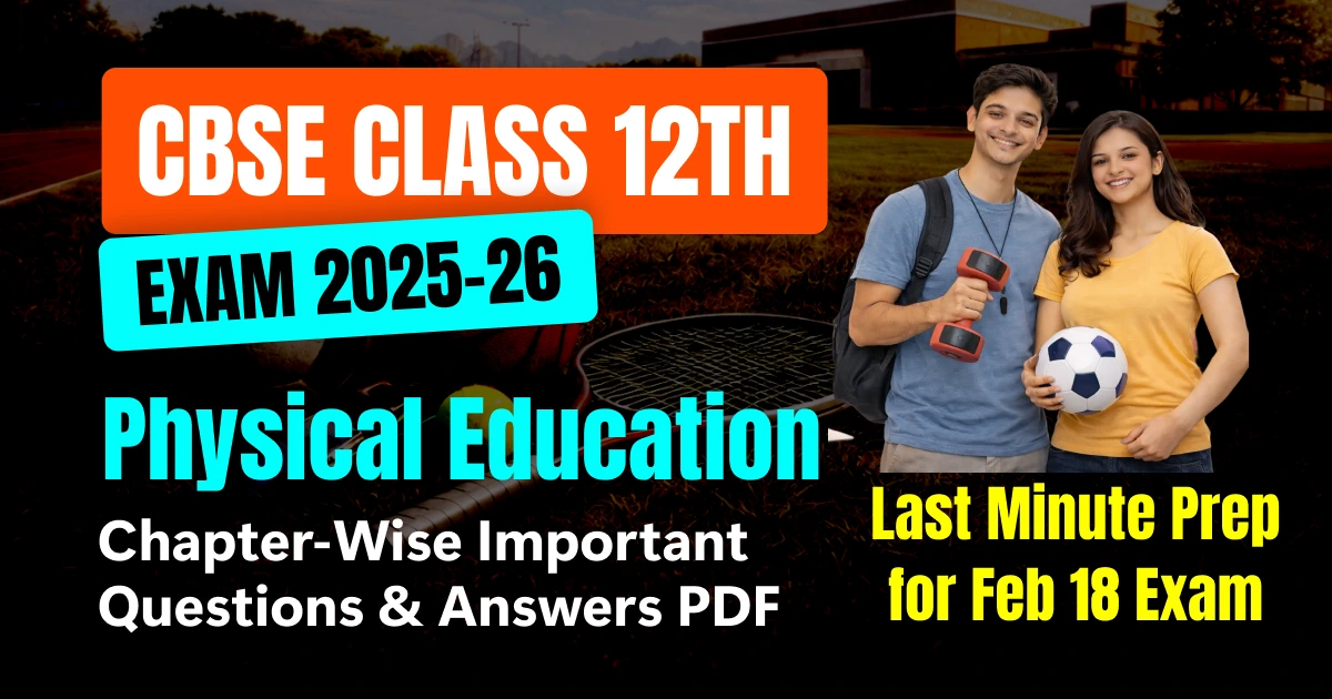 CBSE 12 Physical Education 2025-26: Most Important Questions with Answers – Free PDF