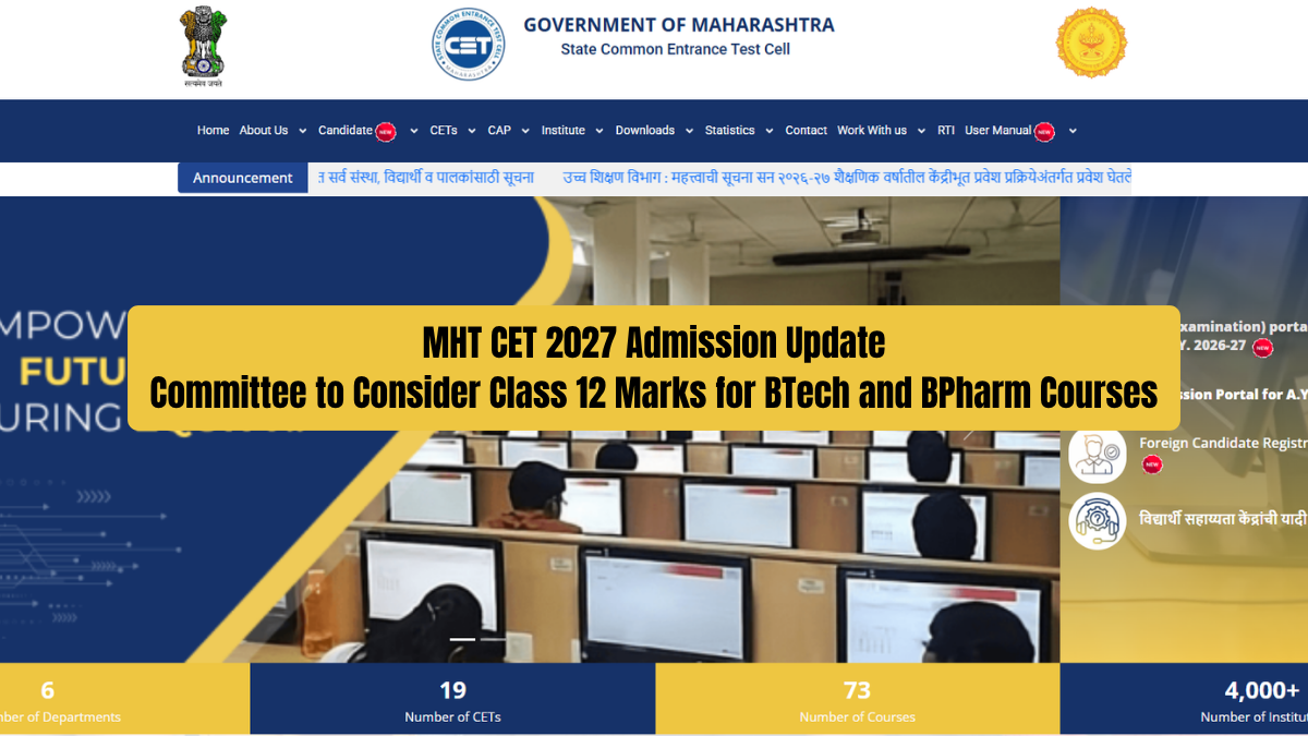 MHT CET 2027 Admission Update: Committee to Consider Class 12 Marks for BTech and BPharm Courses