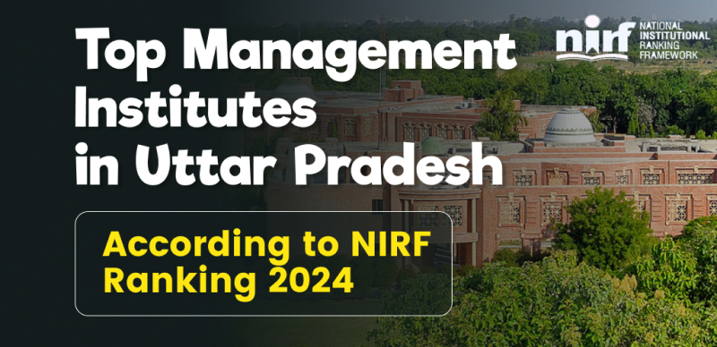 Top Ranked Management Colleges in Uttar Pradesh According to NIRF 2024