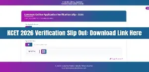 KCET 2026 Verification Slip Out: Direct Download Link at cetonline.karnataka.gov.in