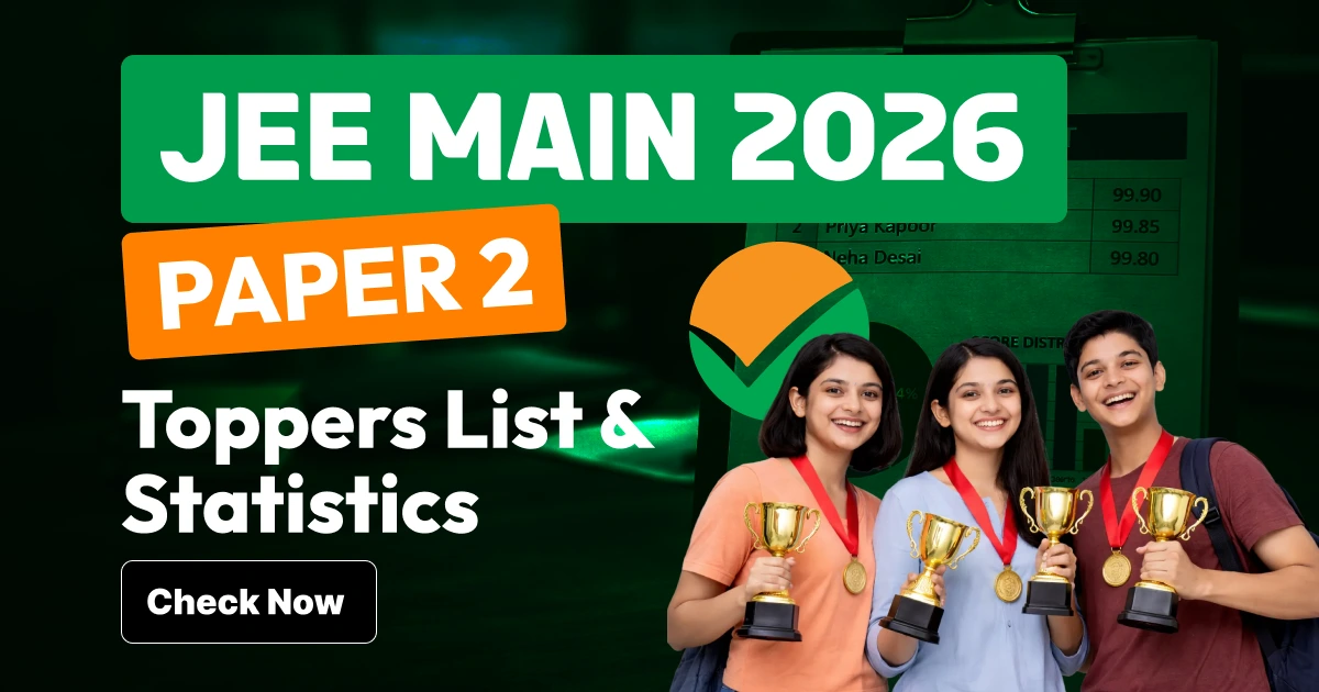 JEE Main Paper 2 Toppers List 2026: Complete State-wise & Category-wise List With Stats