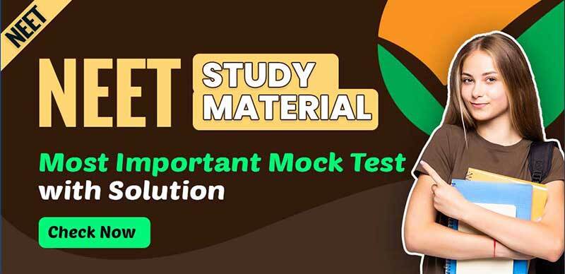 NEET Study Material 2022 : Most Important Mock Test with Solution