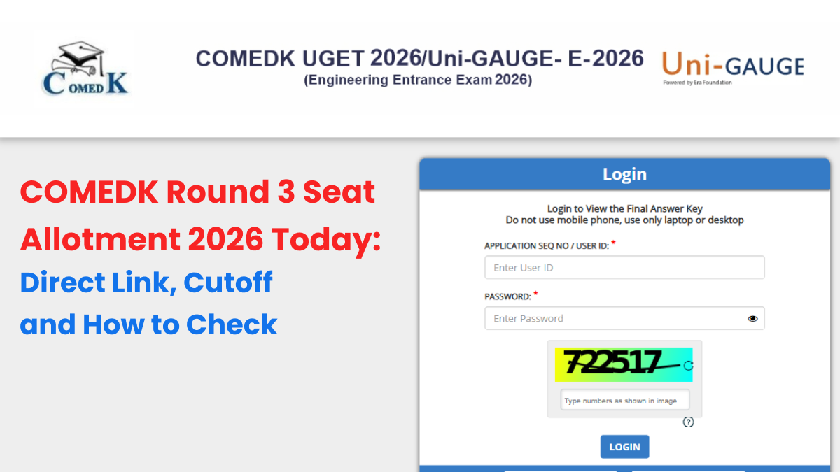 COMEDK Round 3 Seat Allotment 2026 Today: Direct Link, Cutoff and How to Check