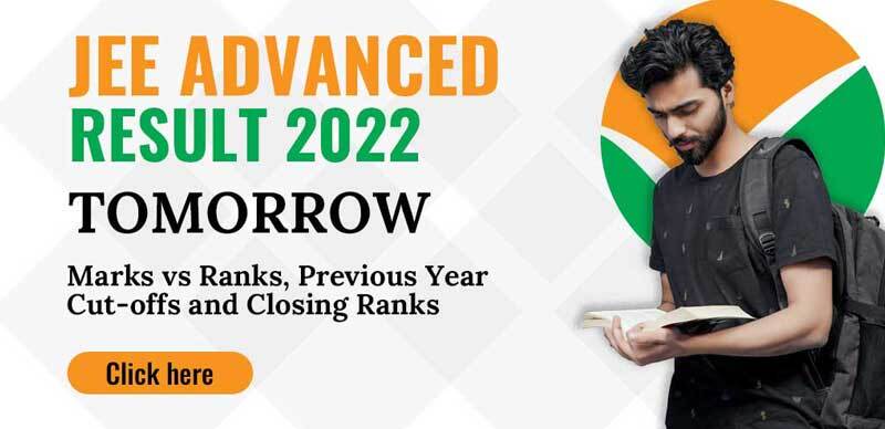 JEE Advanced Result 2022 Tomorrow : Marks vs Ranks, Previous Year Cut-offs and Closing Ranks