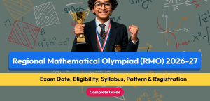 Regional Mathematical Olympiad (RMO) 2026-27: Exam Date, Eligibility, Syllabus, Pattern & Registration - Complete Guide