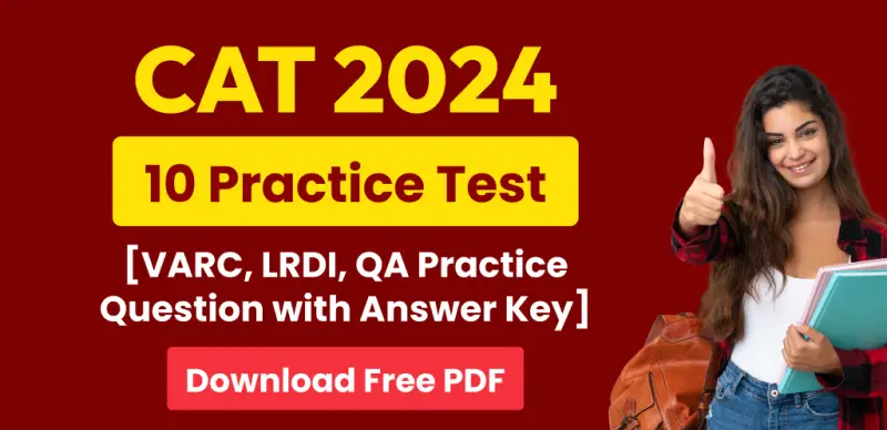 CAT Exam 2024 : 10 Practice Tests for VARC, LRDI, QA – Free PDF Download with Answers