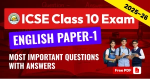 ICSE Class 10 English Paper-1 Exam 2025-26: Most Important Questions with Answers