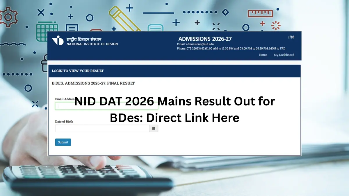 NID DAT 2026 Mains Result Out for BDes: Direct Link to Download Scorecard at admissions.nid.edu