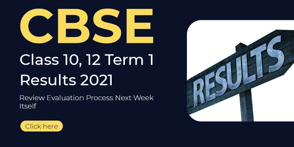 CBSE Class 10, 12 Term 1 Results 2021: Review Evaluation Process Next Week Itself