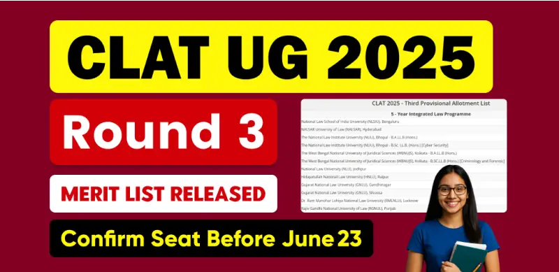 CLAT UG 2025: 3rd Merit List Out for LLB & LLM – Final Seat Confirmation by June 23