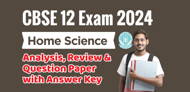 CBSE Board Class 12 Home Science Answer Key 2024 and Question Papers, Download PDF All SETs