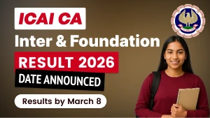 ICAI CA Inter, Foundation Result 2026 Date Announced: Results by March 8 on icai.nic.in