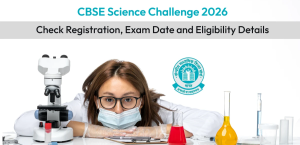 CBSE Science Challenge 2026: Check Registration, Exam Date and Eligibility Details