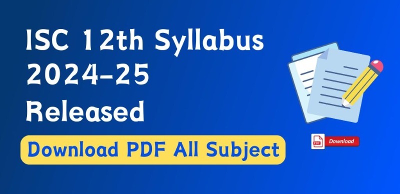 ISC 12th Syllabus 2024-25 Released; Download PDF All Subject
