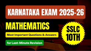 Karnataka SSLC Maths Exam 2025-26: Most Important Questions & Answers for Last Minute Revision