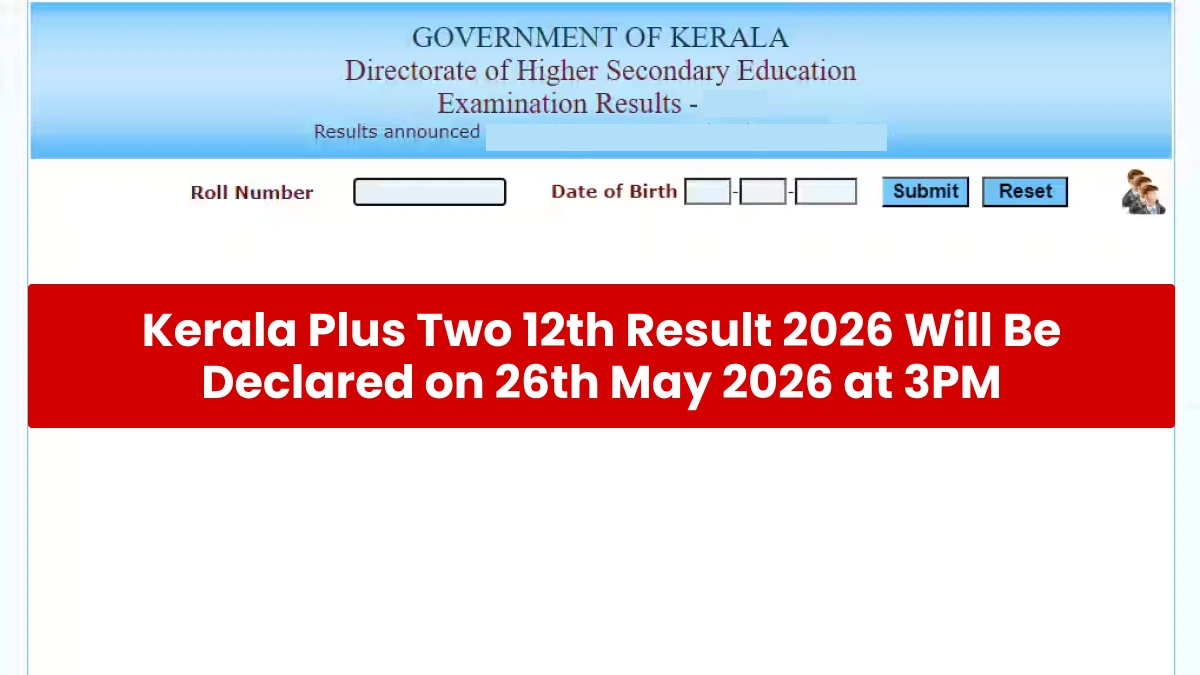 Kerala Plus Two 12th Result 2026 Will Be Declared on 26th May 2026 at 3 PM