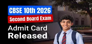 CBSE Second Board Exam Admit Card 2026 Out : Class 10 Students Check Exam Date and Download Steps