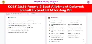 KCET 2026 Round 2 Seat Allotment Delayed; Result Expected After Aug 20