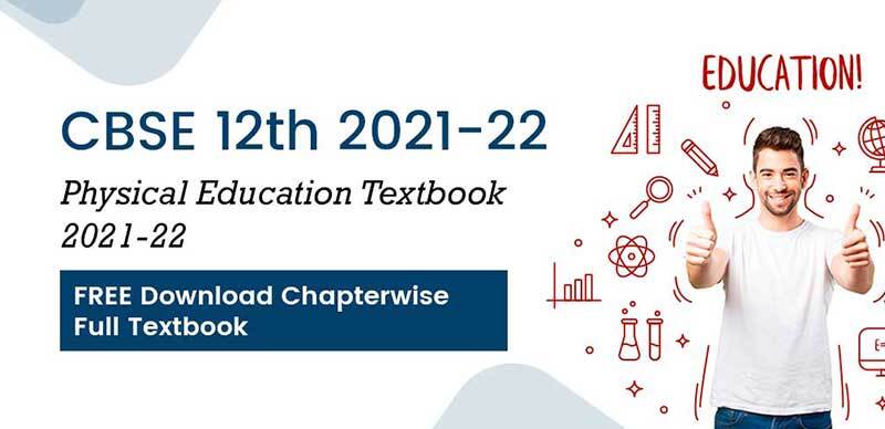 CBSE 12th Physical Education Textbook 2021-22 : FREE Download Chapterwise Full Textbook