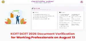 KCET DCET 2026 Document Verification for Working Professionals on August 13