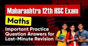 Maharashtra 12th HSC Maths Exam 2025-26: Important Practice Question Answers PDF for Last-Minute Revision