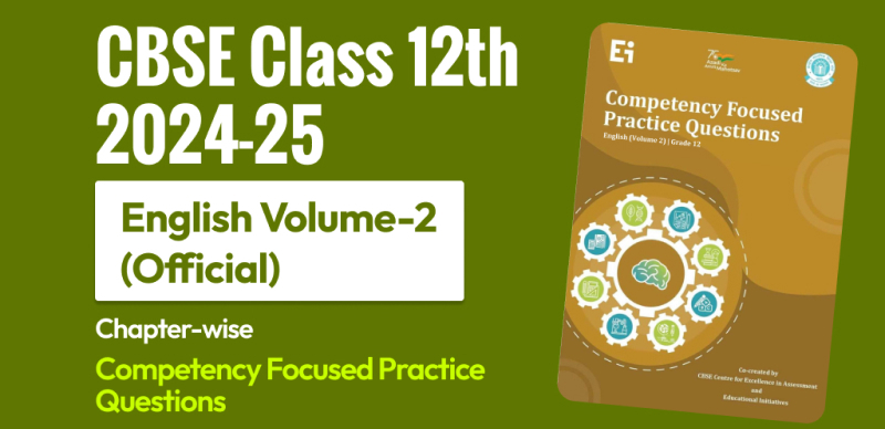 CBSE 12th Exam 2024-25 : English (Volume-2) Official Competency Focused Practice Questions released by CBSE