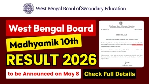 West Bengal Madhyamik 10th Result 2026 to be Announced on May 8 - Check Direct Link & Steps Here