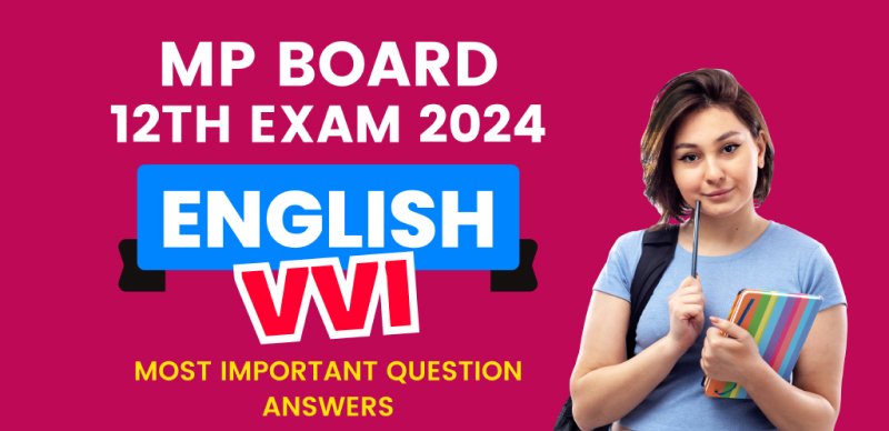 MP Board 12th English Exam 2024 : VVI Most Important Question Answer ; रटलो 8 फरवरी के लिए