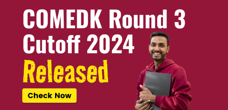 COMEDK Round 3 Cutoff 2024 Announced : Check Final Closing Ranks for GM and KKR Engineering