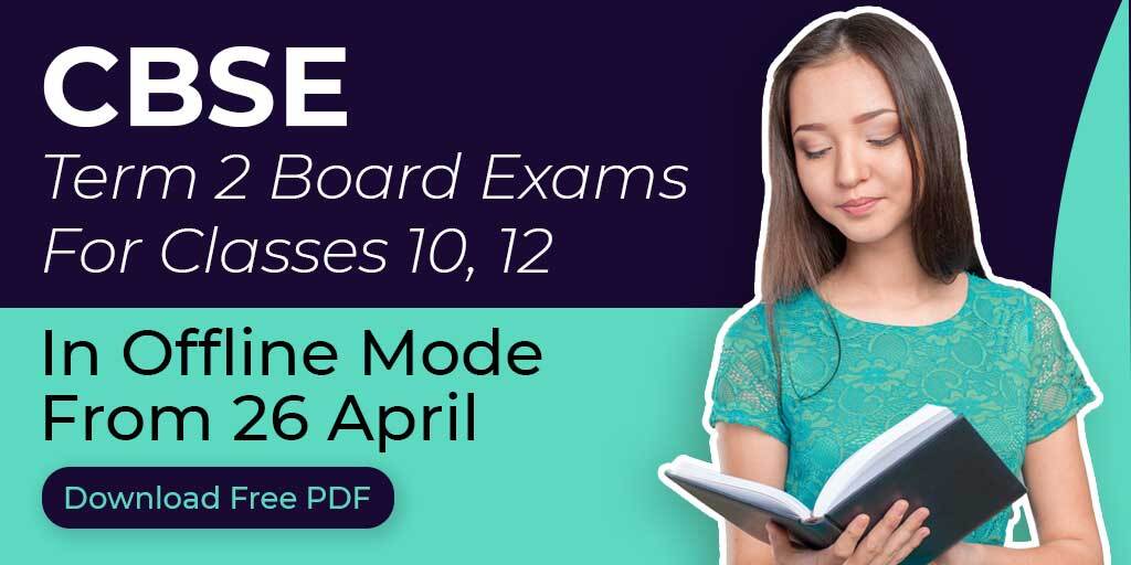 CBSE Term 2 Exam 2022 : CBSE Term 2 Exam will Begin on April 26; Class 10, 12 Date Sheet Soon at cbse.nic.in