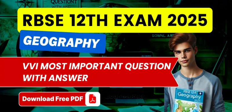RBSE 12th Geography Exam 2025 : VVI Most Important Practice Question with Answer; Download Free PDF
