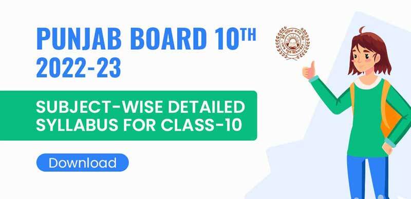 Punjab Board 10th 2022-23 : Subject-Wise Detailed Syllabus For Class-10, Download PDF