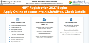 NIFT Registration 2027 Begins: Apply Online at exams.nta.nic.in/niftee; Check Details