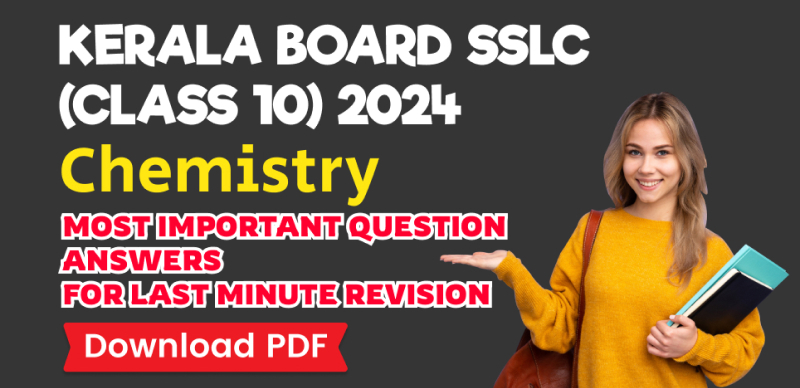 Kerala Board SSLC (Class 10) Chemistry Exam 2024 : Most Important Question Answers for Last Minute Revision; Download in PDF