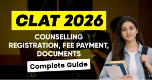 CLAT 2026 Counselling Registration, Fee Payment, Documents - Complete Guide