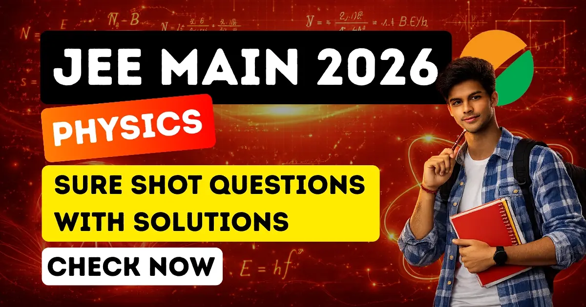 JEE Main 2026 Physics: Sure Shot Questions with Solutions PDF