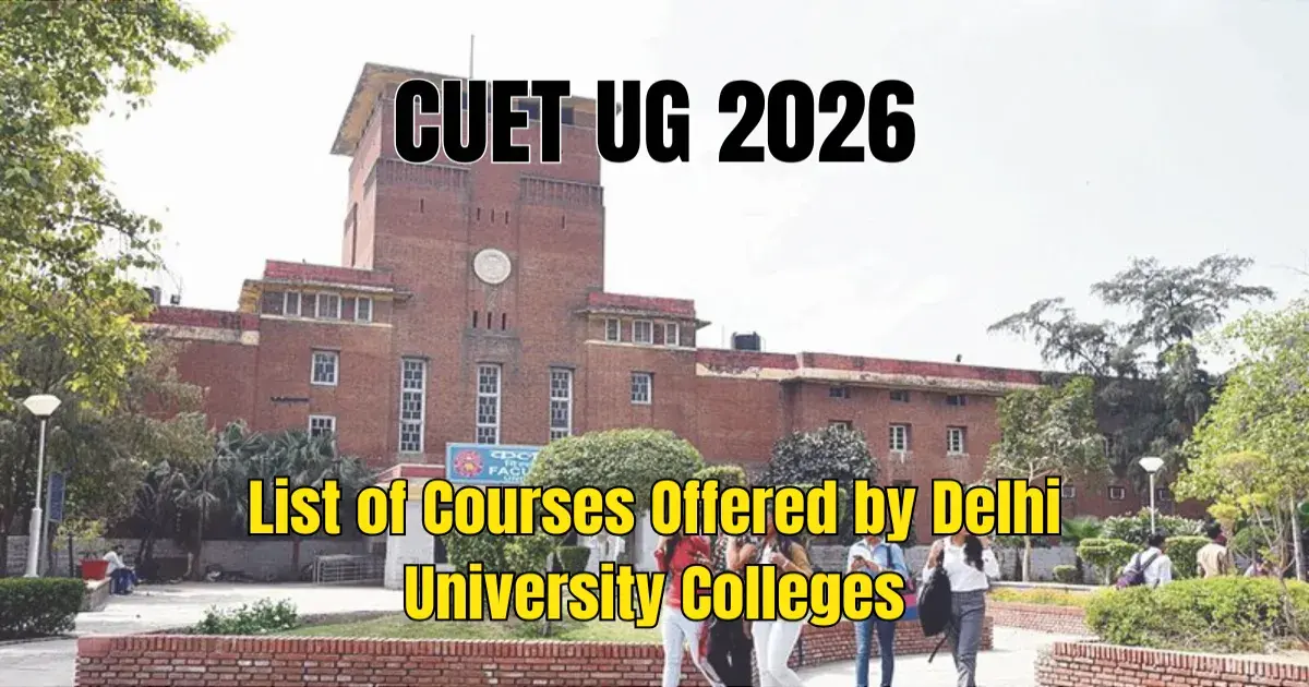 CUET UG 2026: List of Courses Offered by Delhi University Colleges, Check Now