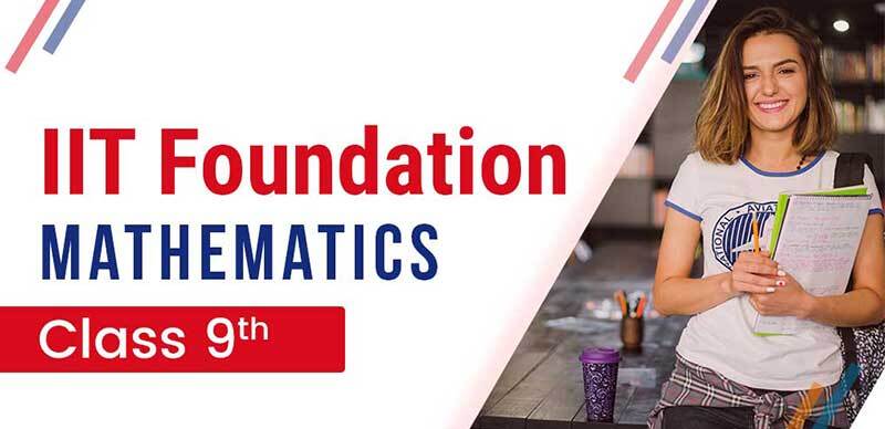 IIT Foundation Mathematics : Class - 9th