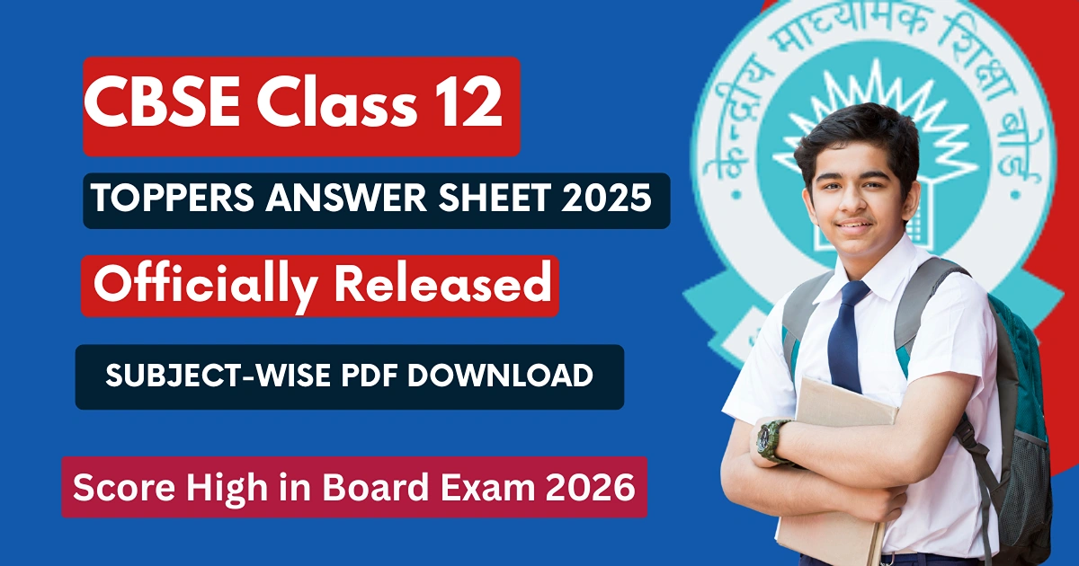 CBSE Class 12 Topper Answer Sheet 2025 Released: Subject-wise PDF Download for Board Exam 2026