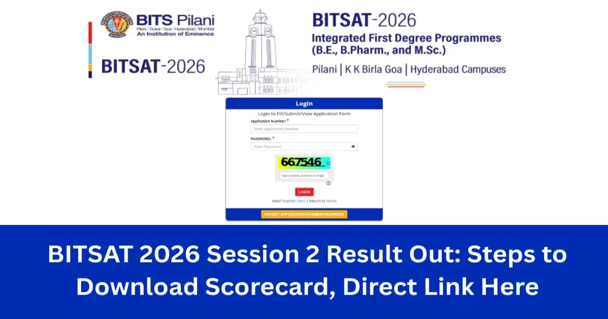 BITSAT 2026 Session 2 Result Out: Steps to Download Scorecard, Direct Link Here