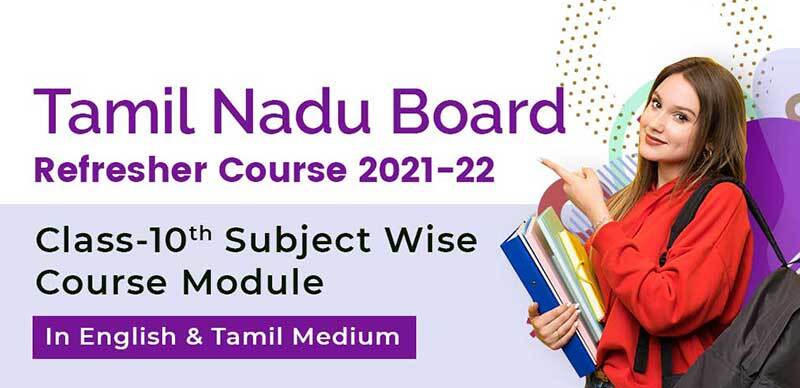 Tamil Nadu Board Refresher Course 2021-22 : Class-10 Subject Wise Course Module In English & Tamil Medium