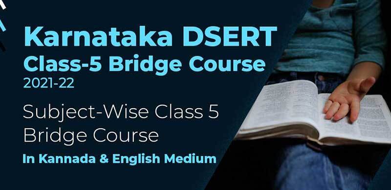 Karnataka DSERT Class-5 Bridge Course 2021-22 : Subject-Wise Class 5 Bridge Course In Kannada & English Medium