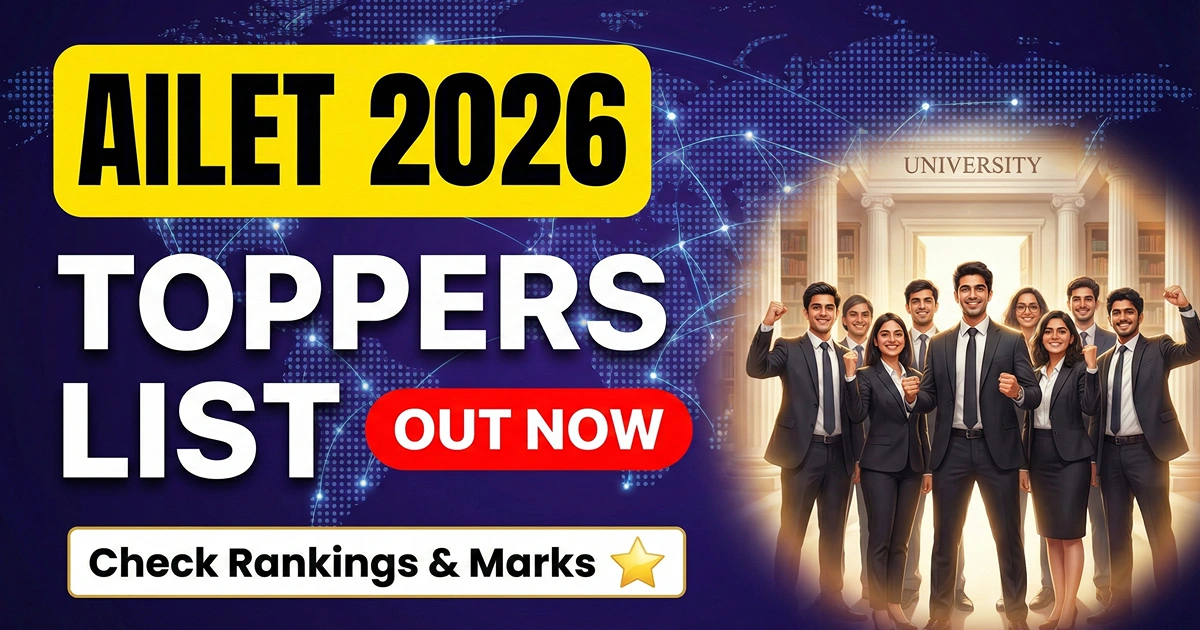AILET 2026 Toppers List Released – Check AIR 1, Marks & Rank Here