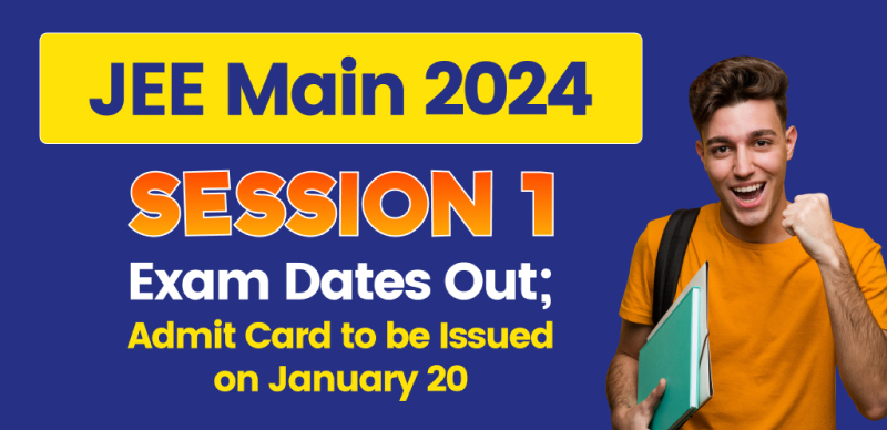 JEE Main 2024 Session 1 : Check Exam Dates and Get Ready for Admit Card Release on January 20