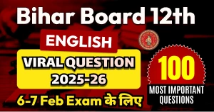 Bihar Board 12th English Viral Question 2025-26: 6-7 Feb Exam के लिए 100 Most Important Questions