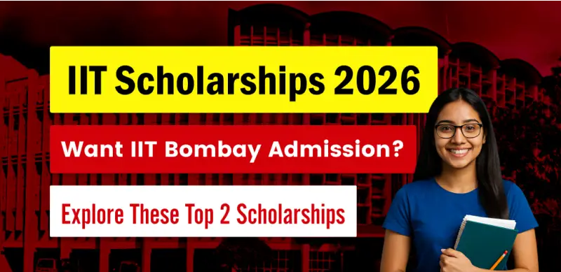 IIT Scholarships 2026: Want IIT Bombay Admission? Explore These Top Scholarships