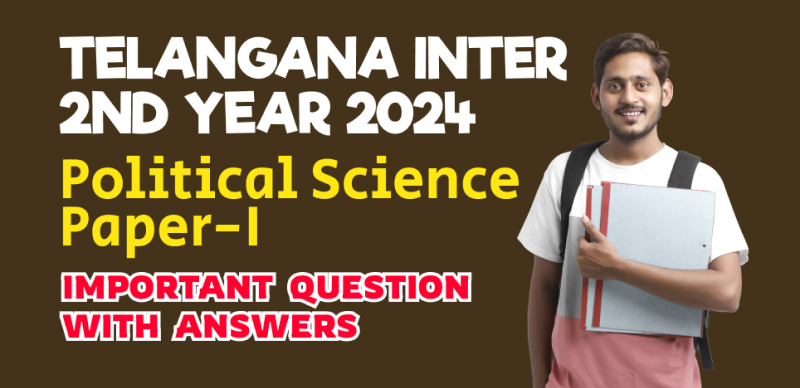 Telangana Inter 2nd Year 2024 : Political Science Paper-I Important Question with Answers